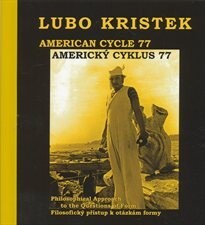 Lubo Kristek: American Cycle 77 / Americký cyklus 77